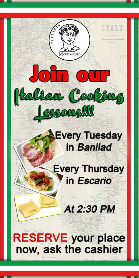 Italian Cooking Lesson at Pizzeria Michelangelo every Tuesday in 1 Paseo Saturnino Branch and every Thursday in Escario Branch.