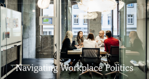 The Hidden Game of Workplace Politics: How to Play Smart, Stay Ahead, and Be a Team Player Without Losing Yourself